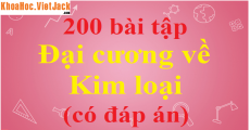 Kim loại có những tính chất vật lí chung nào sau đây Tính dẻo, tính dẫn điện (Miễn phí)