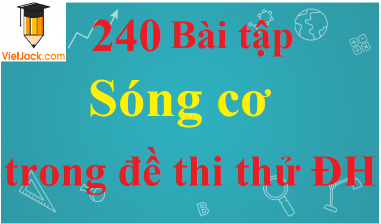 Khi nói về sóng âm, phát biểu nào sau đây là sai (Miễn phí)