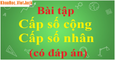 Trong các dãy số sau, dãy số nào là một cấp số cộng 1; 3; 6; 9; 12 (Miễn phí)