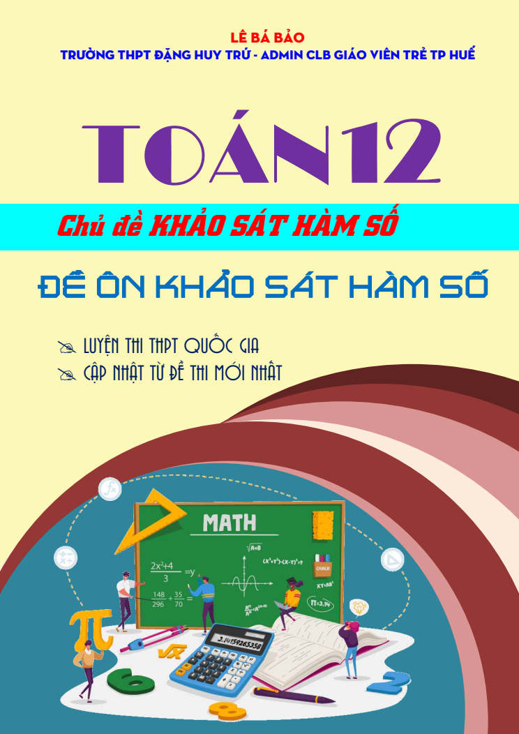 Bộ đề ôn tập môn Toán 12 chủ đề khảo sát và vẽ đồ thị của hàm số lớp 12 (có lời giải)