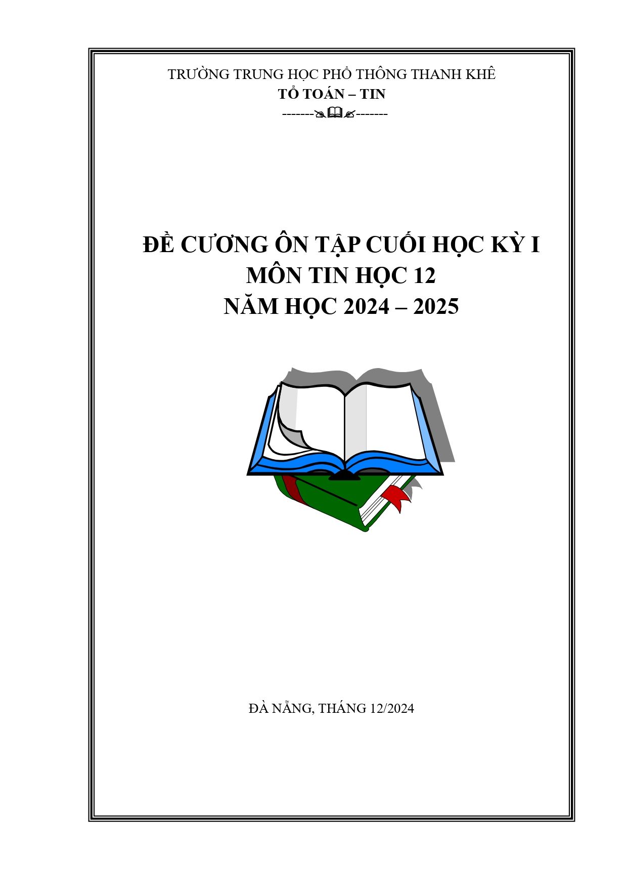 Đề cương ôn tập Học kì 1 Tin học 12 năm 2024–2025 trường THPT Thanh Khê (Đà Nẵng)