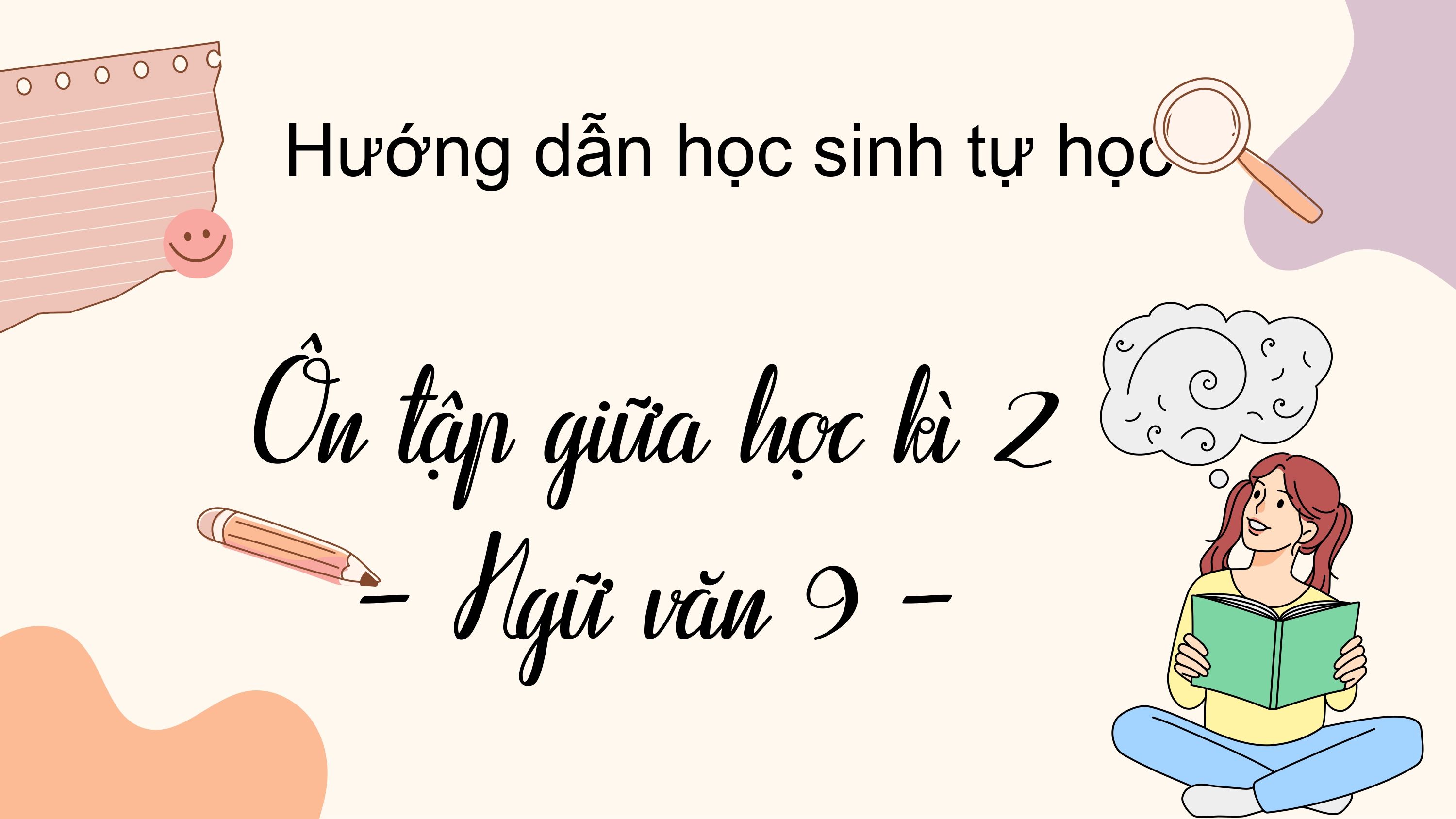 Đề cương ôn tập Giữa kì 2 Ngữ văn 9 năm 2024–2025 trường THCS Lê Anh Xuân (Hồ Chí Minh)