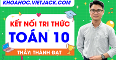 Toán 10 - Kết nối tri thức - Thầy Đạt