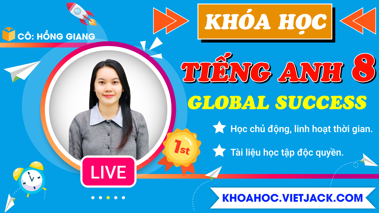 Ôn luyện Tiếng Anh 8 - Global Success - Cô Hồng Giang