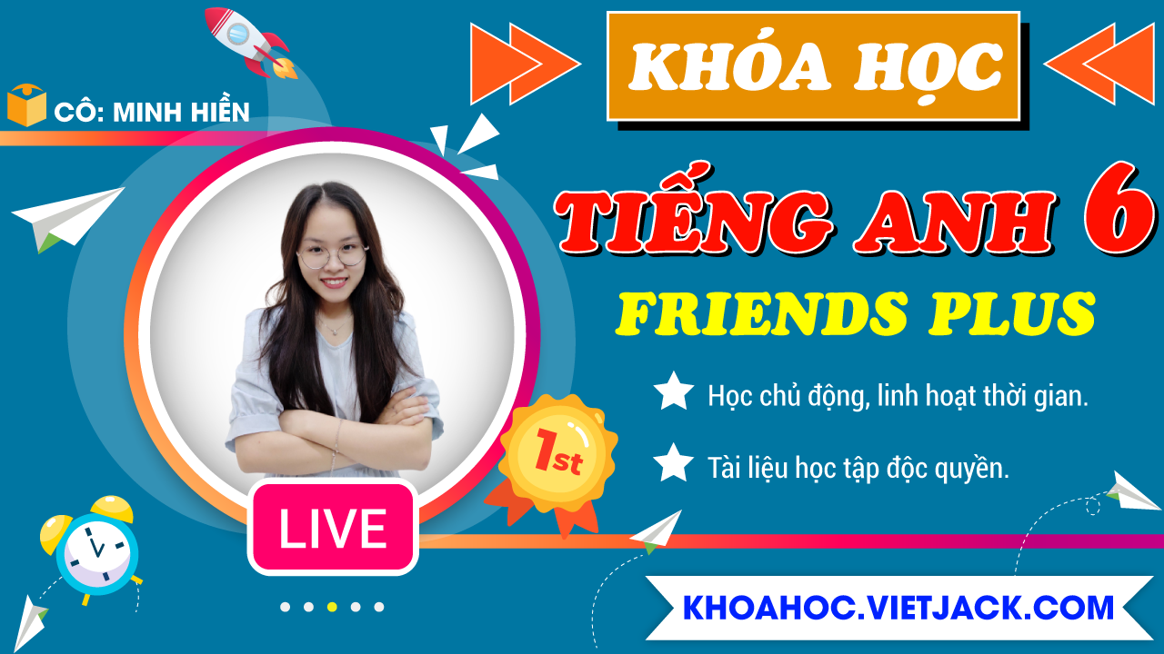 Ôn luyện Tiếng Anh 7 - Friends Plus - Cô Minh Hiền