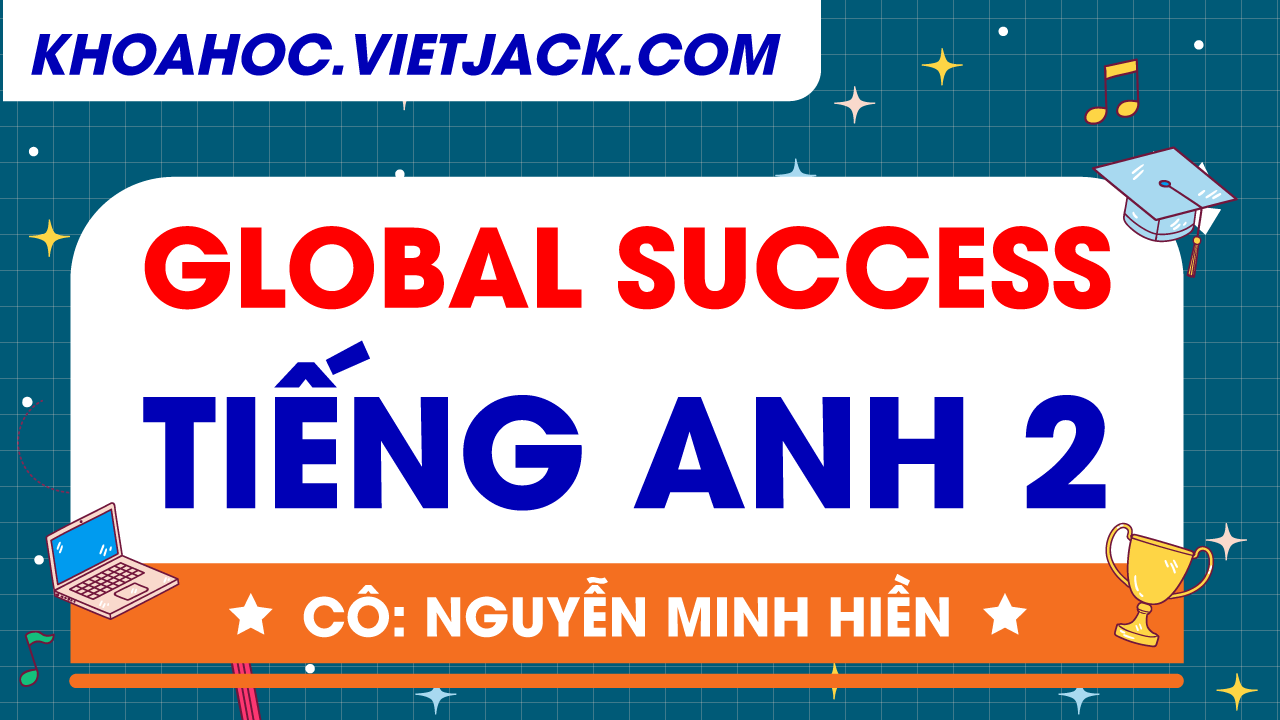 Ôn luyện Tiếng Anh lớp 2 - GLOBAL SUCCESS