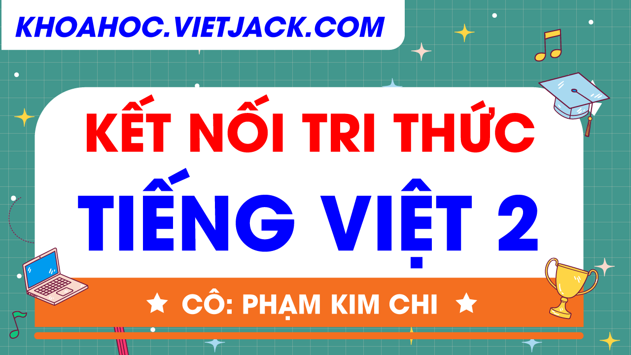 Ôn luyện Tiếng Việt lớp 2 - Kết nối tri thức