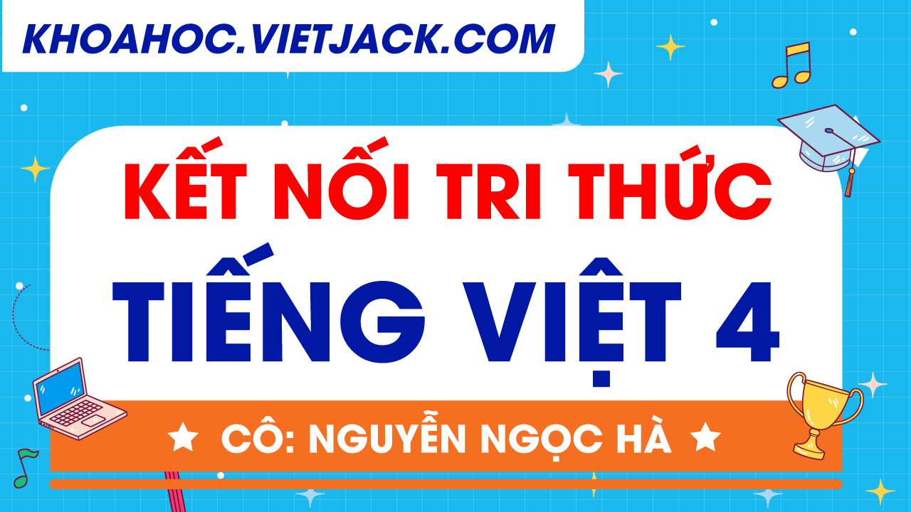 Tiếng việt lớp 4 - Kết nối tri thức (SGK Mới 2026)