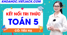 Toán lớp 5 - Cô Tiêu Hạ (SGK Mới 2026)