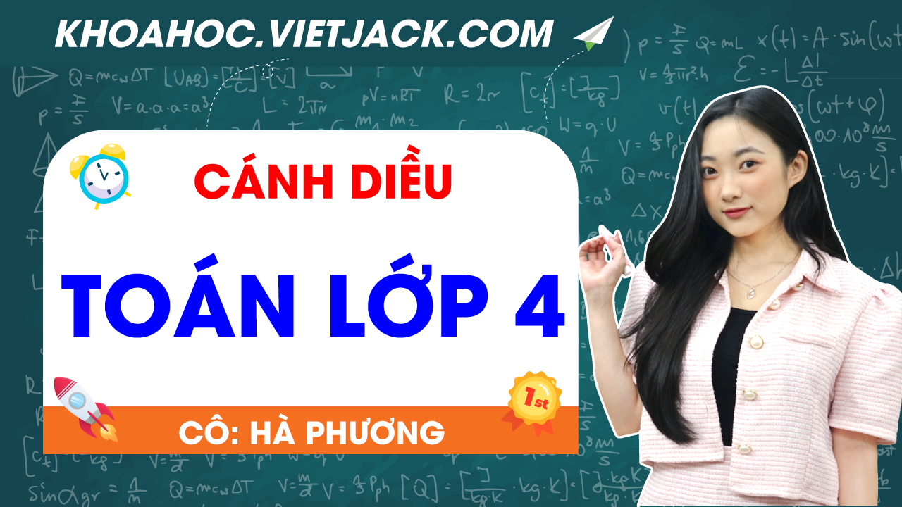 Ôn luyện Toán 4 - Cánh diều - Cô Hà Phương