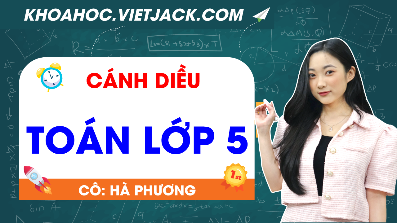 Ôn luyện Toán 5 - Cánh diều - Cô Hà Phương