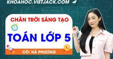Ôn luyện Toán 5 - Chân trời sáng tạo - Cô Hà Phương