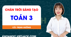 Toán 3 - Chân trời sáng tạo - Cô Trịnh Hường