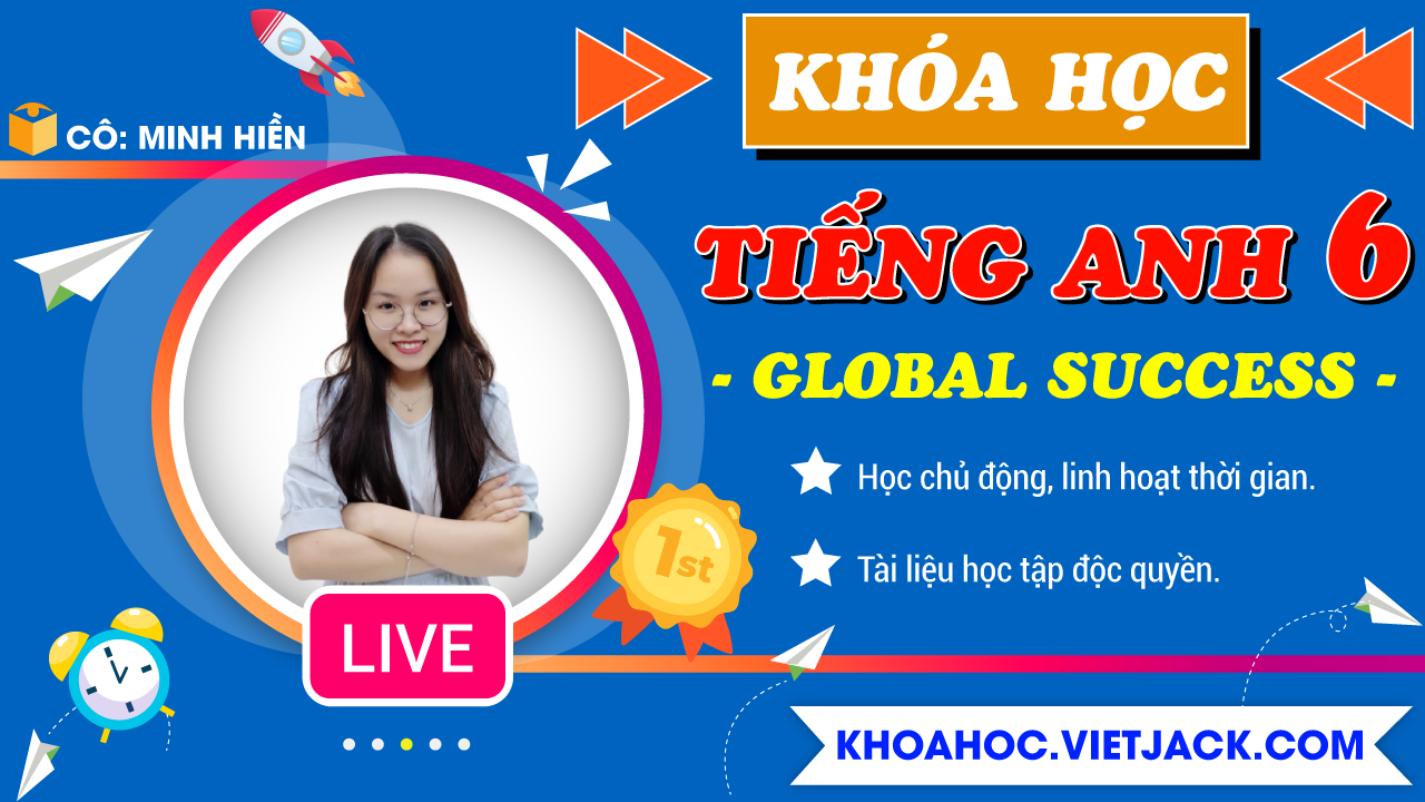 Ôn luyện Tiếng anh lớp 6 - Global Success - Cô Minh Hiền