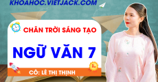 Ôn luyện Ngữ văn 7 - Chân trời sáng tạo - Cô Lê Thị Thịnh