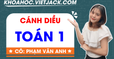 Ôn luyện Toán lớp 1 - Cánh Diều - Cô Vân Anh