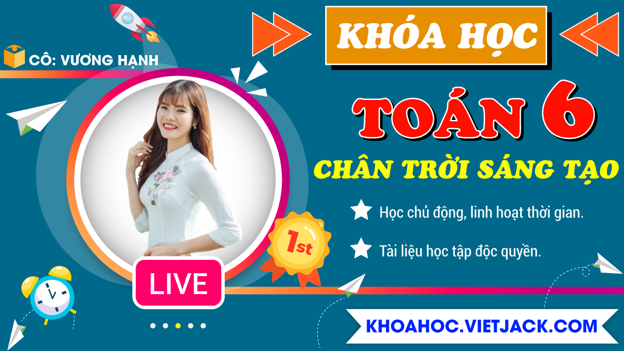 Ôn luyện Toán 6 - Chân trời sáng tạo - Cô Vương Hạnh