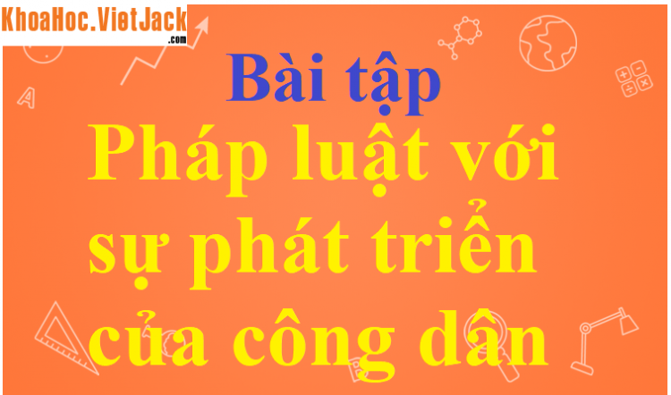 Khẳng định nào dưới đây đúng về quyền học tập của công dân ? (Miễn phí)