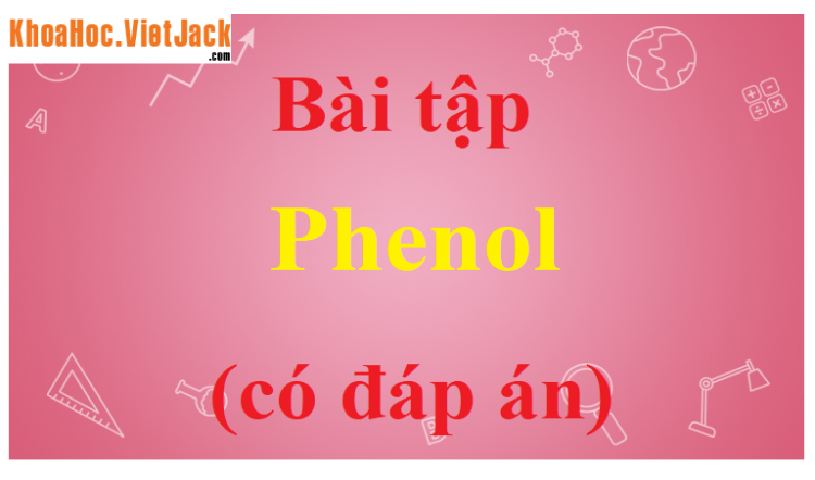 Dãy gồm các chất đều phản ứng với phenol là (Miễn phí)