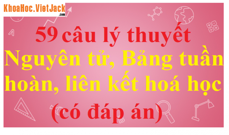 Liên kết hóa học giữa các nguyên tử trong phân tử NH3 là liên kết (Miễn phí)