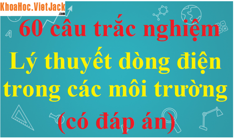 Điện trở của kim loại không phụ thuộc trực tiếp vào nhiệt độ của kim loại (Miễn phí)