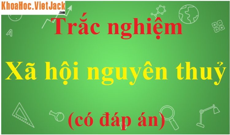 Tổ chức xã hội đầu tiên của loài người được gọi là làng bản (Miễn phí)