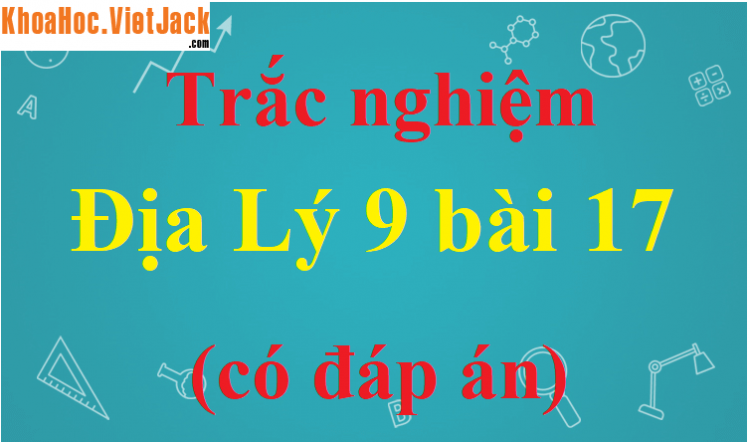 Khoáng sản có trữ lượng lớn nhất vùng Trung du và miền núi Bắc Bộ là: (Miễn phí)