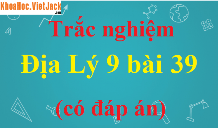 Sau dầu khí, loại khoáng sản được khai thác nhiều nhất hiện nay là: (Miễn phí)